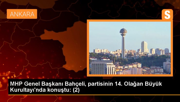 MHP Genel Başkanı Bahçeli: Türk milletini yalnız bırakamazsın